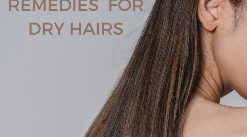 Best Home Remedies for Dry Hair