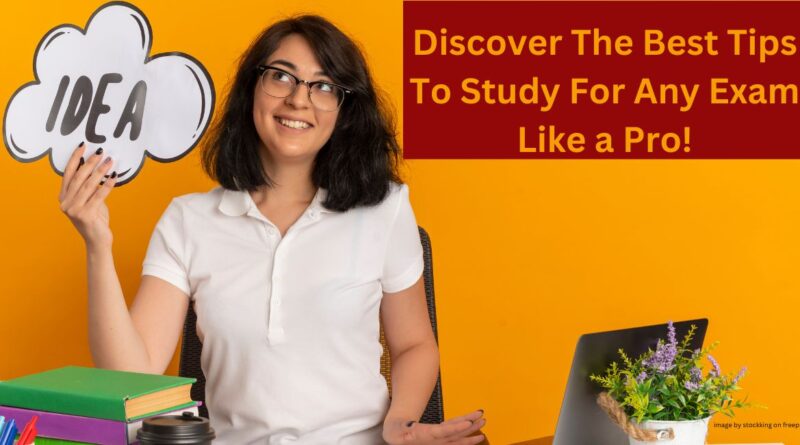 Best Tips to Study for Any Exam- Digichanty.com