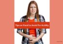 Tips on Food to Avoid for Acidity